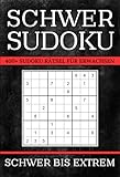 Sudoku Schwer bis Sehr Schwer: 400+ Sudoku Rätsel für Erwachsene mit Lösungen | 3 Schwierigkeitsstufen: Schwer – Sehr Schwer – Extrem