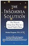 Insomnia Solution, The: The Natural, Drug-Free Way to a Good Night's Sleep