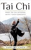 Tai Chi: Make Tai Chi Internal with 7 Easy Concepts (English Edition)