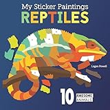 My Sticker Paintings: Reptiles: 10 Awesome Animals