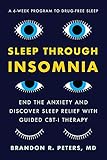 Sleep Through Insomnia: End the Anxiety and Discover Sleep Relief with Guided CBT-I Therapy (English Edition)