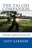 The Tai Chi Companion: A book around Tai Chi (English Edition)